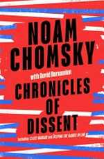 Chronicles of dissent : interviews with David Barsamian / Noam Chomsky.