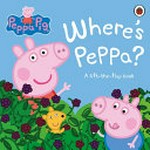 Where's Peppa? / adapted by Mandy Archer.