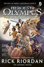 The heroes of Olympus. the graphic novel / by Rick Riordan ; adapted by Robert Venditti ; art by Antoine Dode ; color by Orpheus Collar ; lettering by Chris Dickey. The mark of Athena