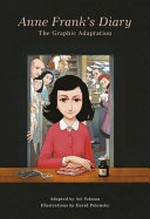 Anne Frank's diary: the graphic adaptation / adapted by Ari Folman; illustrations by David Polonsky.