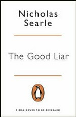 The good liar / Nicholas Searle.