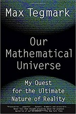 Our mathematical universe : my quest for the ultimate nature of reality / Max Tegmark.