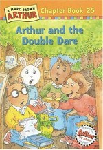 Arthur and the double dare / text by Stephen Krensky ; based on a teleplay by Kathy Waugh.