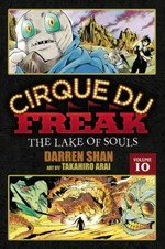 Cirque du freak. story Darren Shan; manga Takahiro Arai. 10, The Lake of Souls