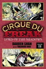 Cirque Du Freak. story, Darren Shan ; manga, Takahiro, Arai ; [translation, Stephen Paul ; lettering, AndWorld Design]. Volume 11 Lord of the Shadows,
