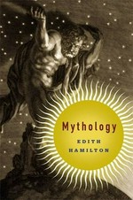 Mythology / Edith Hamilton.