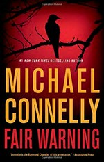 Fair warning / Michael Connelly.