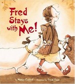 Fred stays with me! / by Nancy Coffelt ; illustrated by Tricia Tusa.