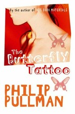 The butterfly tattoo / Philip Pullman.