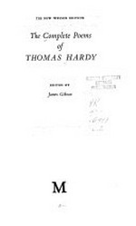 The complete poems of Thomas Hardy / edited by James Gibson.