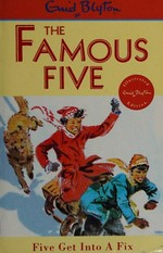 Five get into a fix / Enid Blyton ; illustrated by Eileen A. Soper.