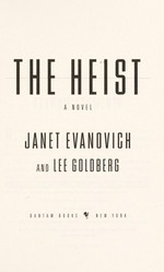 The heist : a novel / Janet Evanovich and Goldberg Lee.