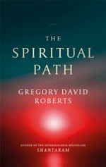 The spiritual path / Gregory David Roberts.