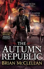 The autumn republic / Brian McClellan.
