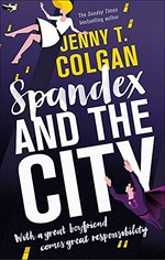 Spandex and the city / Jenny T. Colgan.
