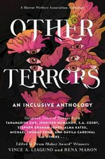 Other terrors : an inclusive anthology / edited by Vince A. Liaguno and Rena Mason.