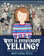 Why is everybody yelling? : growing up in my immigrant family / Marisabina Russo.
