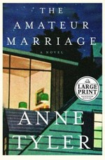 The amateur marriage : a novel / by Anne Tyler.