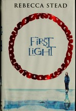 First light / Rebecca Stead.