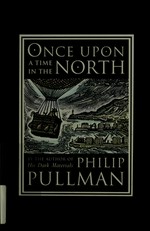 Once upon a time in the North / Philip Pullman ; engravings by John Lawrence.