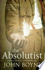 The absolutist / John Boyne.
