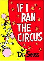 If I ran the circus / by Dr. Seuss.