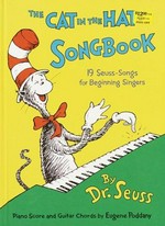 The cat in the hat songbook: by Dr. Seuss ; piano score and guitar chords by Eugene Poddany.