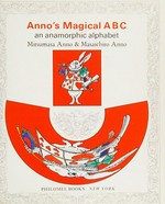 Anno's magical ABC : an anamorphic alphabet / Mitsumasa Anno & Masaichiro Anno.