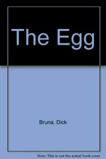 The egg / Dick Bruna.