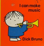 I can make music / Dick Bruna.