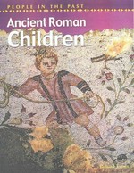 Ancient Roman children / Richard Tames.