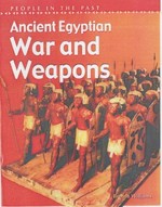 Ancient Egyptian war and weapons / Brenda Williams.