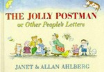 The jolly postman, or, Other people's letters / Janet and Allan Ahlberg.