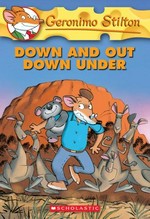 Down and out Down Under / text by Geronimo Stilton ; illustrations by Silvia Bigolin.