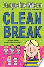 Clean break / Jacqueline Wilson ; illustrated by Nick Sharratt.