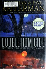 Double homicide / Jonathan & Faye Kellerman.