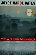 We were the Mulvaneys / Joyce Carol Oates.