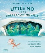 Little Mo and the great snow monster / Michael Foreman.