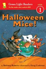 Halloween mice! / by Bethany Roberts ; illustrated by Doug Cushman.