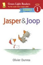 Jasper & Joop : [Green light readers. Level 1] / Olivier Dunrea.