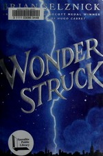 Wonderstruck / Brian Selznick.