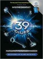 The 39 Clues : into the gauntlet / Margaret Peterson Haddix.