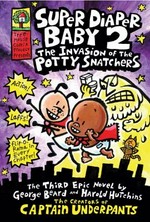 The Invasion of the Potty Snatchers (Super Diaper Baby, 2)