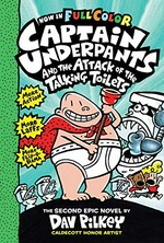 Captain Underpants and the attack of the talking toilets : the second epic novel / by Dav Pilkey.