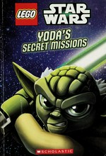 Yoda's secret missions / [written by Ace Landers ; illustrated by Ameet Studio]