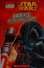 Vader's secret missions / [written by Ace Landers ; illustrated by Ameet Studio].