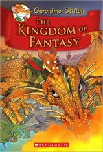 The Kingdom of Fantasy / Geronimo Stilton ; illustrations by Larry Keys, Topica Topraska ; English translation by Edizioni Piemme S.p.a.