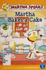 Martha bakes a cake / adaptation by Karen Barss.