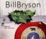A walk in the woods: Bill Bryson.