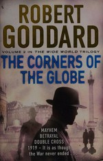The corners of the globe / Robert Goddard.